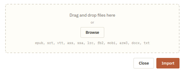 Drag & drop import — EPUB, MOBI, DOCX, subtitles — just drop them in.