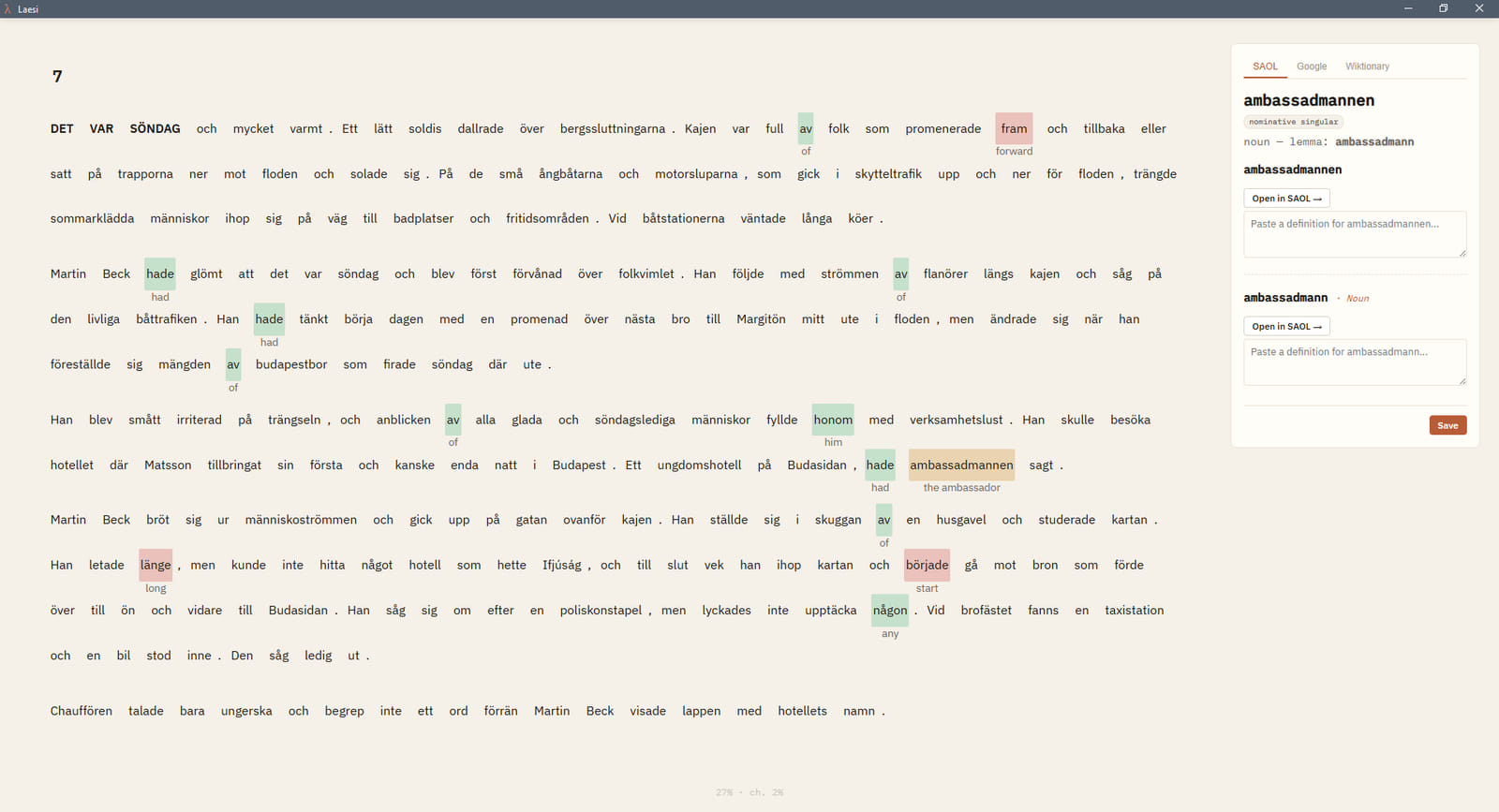 Interlinear reader: A gloss sits under each word you have not marked known yet, so a hard page stays readable without stopping to look anything up.